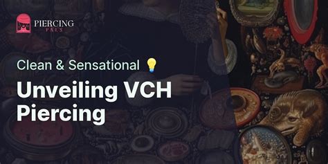 how long for vch to heal|VCH Piercing: Discovering the Sensation and How to。